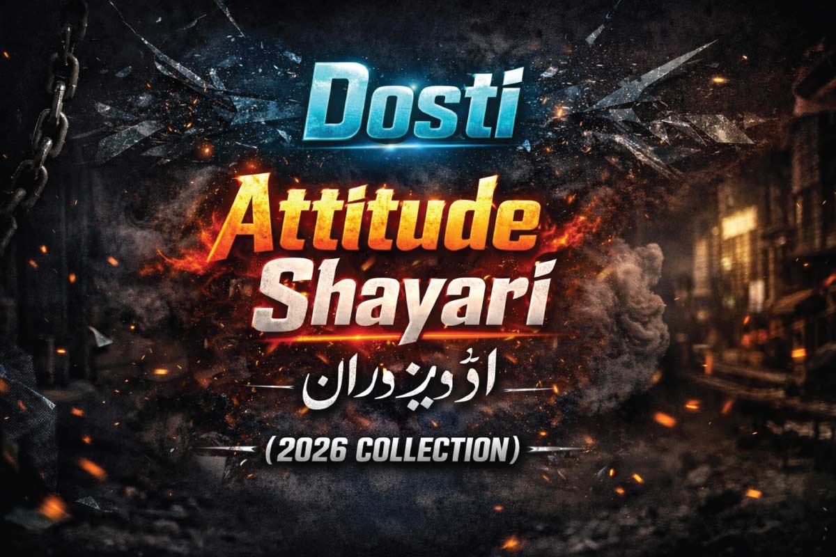 Dosti Attitude Shayari in Urdu (2026 Collection)
